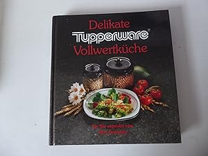 Imagen del vendedor de Delikate Vollwertkche. Tupperware-Kochbuch. Hardcover a la venta por Deichkieker Bcherkiste