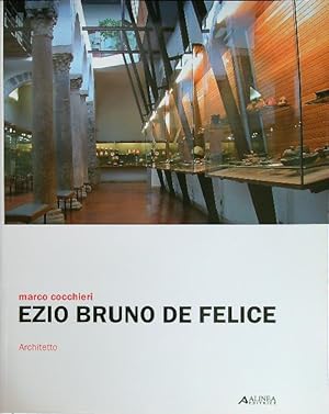 Imagen del vendedor de Ezio Bruno De Felice. Architetto a la venta por Librodifaccia