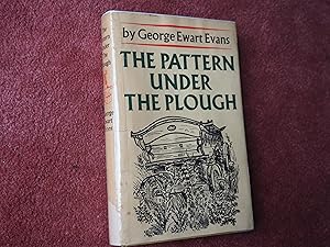 THE PATTERN UNDER THE PLOUGH - Aspects of the Folk-Life of East Anglia