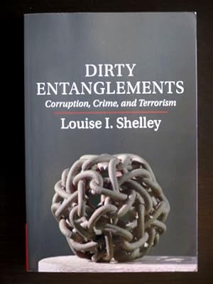 Dirty Entanglements. Corruption, Crime, And Terrorism.