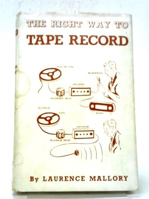 Bild des Verkufers fr The Right Way To Tape Record zum Verkauf von World of Rare Books