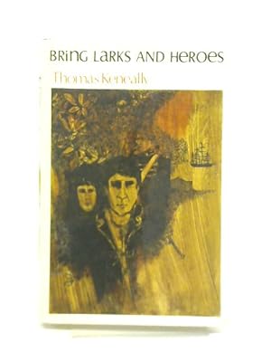 Seller image for Bring Larks and Heroes for sale by World of Rare Books