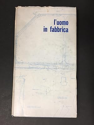 Agnelli Umberto. L'uomo in fabbrica. Direzioni Informazioni del Gruppo Fiat. 1971