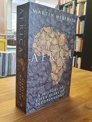 The State Of Africa - A History Of Fifty Years Of Independence,