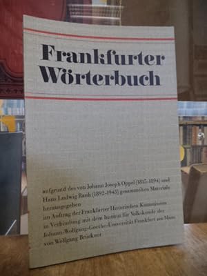 Frankfurter Wörterbuch, Band 4: Evangelium bis Gedibber, aufgrund des von Johann Joseph Oppel (18...