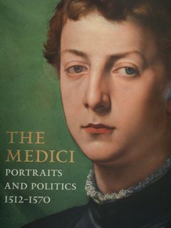 The Medici. Portraits and politics. 1512 - 1570. New York, The Met, from june 26, 2021 through Oc...