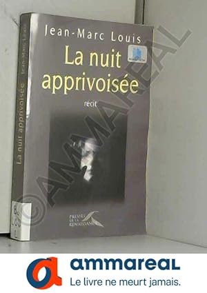 Seller image for La nuit apprivoise for sale by Ammareal