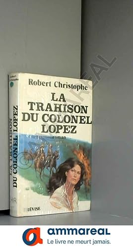 Seller image for La trahison du colonel Lopez for sale by Ammareal