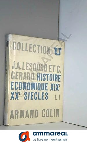 Image du vendeur pour Histoire economique t. 1 xixe et xxe siecles mis en vente par Ammareal