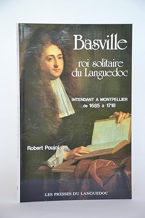 Seller image for Basville, Roi Solitaire du Languedoc, Intendant  Montpellier de 1685  1718 for sale by Librairie Raimbeau