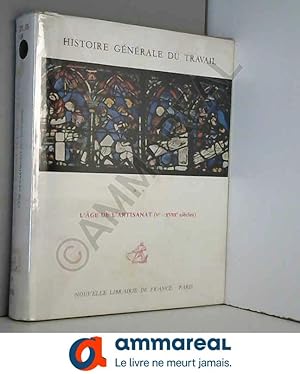 Bild des Verkufers fr HISTOIRE GENERALE DU TRAVAIL- TOME 2: L AGE DE L ARTISANAT- Ve- XVIIIe SIECLES zum Verkauf von Ammareal