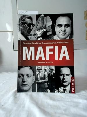 Mafia : die wahre Geschichte des organisierten Verbrechens. Jo Durden Smith. [Aus dem Engl. von K...