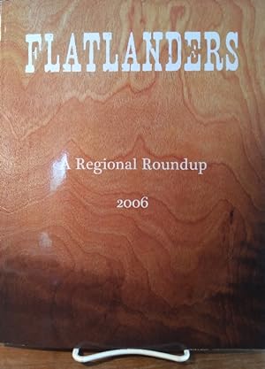 Imagen del vendedor de Flatlanders: a regional roundup 2006 a la venta por Structure, Verses, Agency  Books
