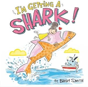 Imagen del vendedor de I'm Getting a Shark! (Hardcover) a la venta por AussieBookSeller