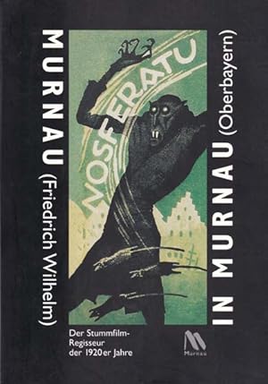 Bild des Verkufers fr Murnau (Friedrich Wilhelm) in Murnau (Oberbayern). Der Stummfilmregisseur der 1920er Jahre. zum Verkauf von Antiquariat Querido - Frank Hermann