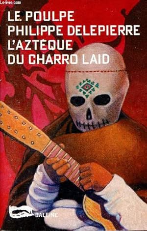 Image du vendeur pour L'aztque du charrod laid - 136 - Collection Le poulpe mis en vente par Le-Livre