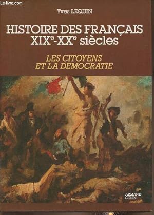 Bild des Verkufers fr Histoire des franais XIXe-XXe sicle Tome III: Les citoyens et la dmocratie zum Verkauf von Le-Livre