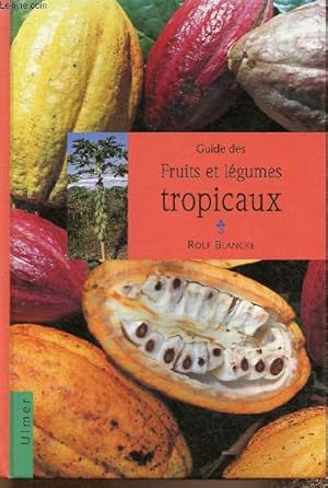 Bild des Verkufers fr Guide des fruits et lgumes tropicaux zum Verkauf von Le-Livre