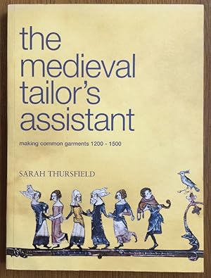 Immagine del venditore per Medieval Tailor's Assistant: Making Common Garments 1200-1500 venduto da Chaparral Books