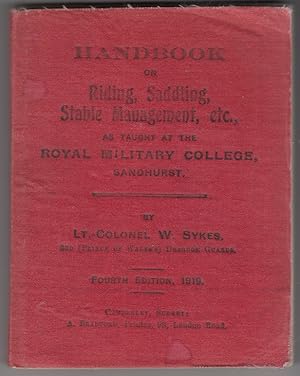 Handbook on Riding, Saddling, Stable Management etc as taught at the Royal Military College, Sand...