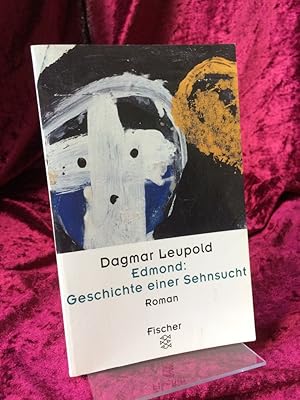 Bild des Verkufers fr Edmond: Geschichte einer Sehnsucht. Roman. zum Verkauf von Altstadt-Antiquariat Nowicki-Hecht UG