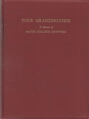 Imagen del vendedor de Your Grandmother: A Memoir of Mattie Coolidge Crawford a la venta por Book Booth