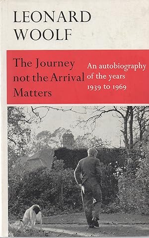 Bild des Verkufers fr The Journey Not the Arrival Matters: An Autobiography of the Years 1939 to 1969 zum Verkauf von Book Booth