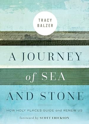 Seller image for Journey of Sea and Stone : How Holy Places Guide andRenewUs for sale by GreatBookPrices