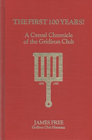 Bild des Verkufers fr First 100 Years! A Casual Chronicle of the Gridiron Club zum Verkauf von Book Booth