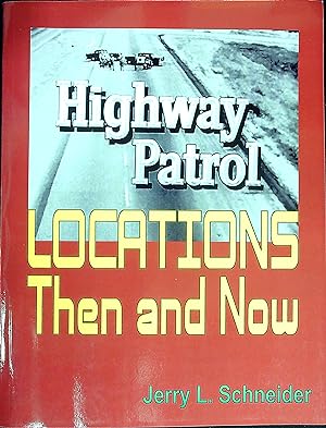 Immagine del venditore per Highway Patrol Locations Then and Now venduto da Wonder Book