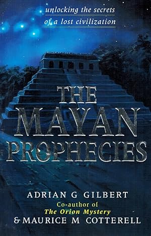 Seller image for The Mayan Prophecies Unlocking the Secrets of a Lost Civilization for sale by Z-A LLC