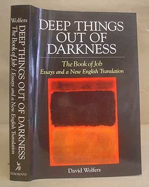 Bild des Verkufers fr Deep Things Out Of Darkness - The Book Of Job : Essays And A New English Translation zum Verkauf von Eastleach Books