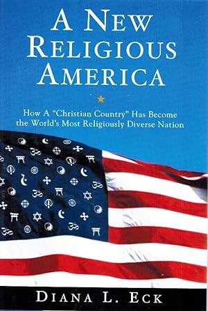 Seller image for A New Religious America How a "Christian Country" Has Become the World's Most Religiously Diverse Nation for sale by Z-A LLC