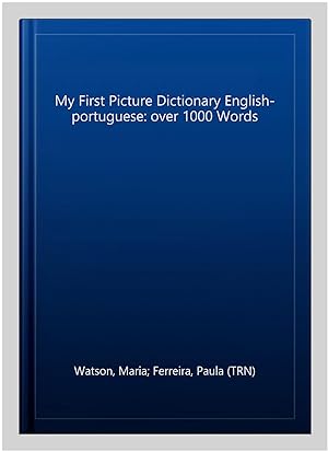 Seller image for My First Picture Dictionary English-portuguese: over 1000 Words for sale by GreatBookPrices