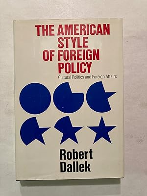 Bild des Verkufers fr The American Style of Foreign Policy: Cultural Politics and Foreign Affairs [1st PRINT] zum Verkauf von OldBooksFromTheBasement