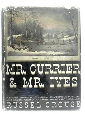 Seller image for Mr. Currier and Mr. Ives A Note on Their Lives and Times for sale by World of Rare Books