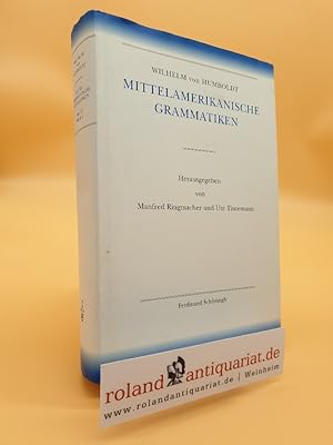 Seller image for Mittelamerikanische Grammatiken: III. Abt. / BD 4 (Humboldt, Schriften zur . (alles, Abteilung I bis VII) / Wilhelm von Humboldt - Schriften zur Sprachwissenschaft, Amerikanische Sprachen) for sale by Roland Antiquariat UG haftungsbeschrnkt