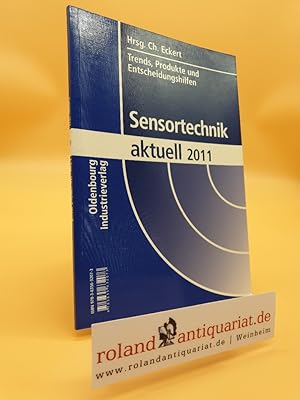 Immagine del venditore per Sensortechnik aktuell 2011: Trends, Produkte und Entscheidungshilfen venduto da Roland Antiquariat UG haftungsbeschrnkt