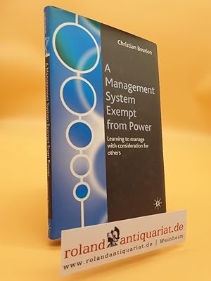 Bild des Verkufers fr A Management System Exempt from Power: Learning to Manage with Consideration for Others zum Verkauf von Roland Antiquariat UG haftungsbeschrnkt