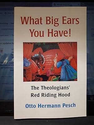 WHAT BIG EARS YOU HAVE! The Theologians' Red Riding Hood