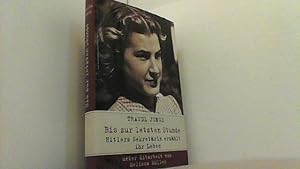 Bild des Verkufers fr Bis zur letzten Stunde. Hitlers Sekretrin erzhlt ihr Leben. zum Verkauf von Antiquariat Uwe Berg