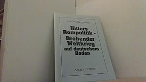 Seller image for Hitlers Rompolitik. Drohender Weltkrieg auf deutschem Boden. for sale by Antiquariat Uwe Berg