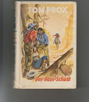 Der Hopi-Schatz; Tom Prox Abenteuerliche Erlebnisse Band 50
