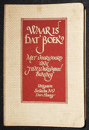 Waar is dat Boek?; Met een voorwoord van J. W. F. Werumeus Buning