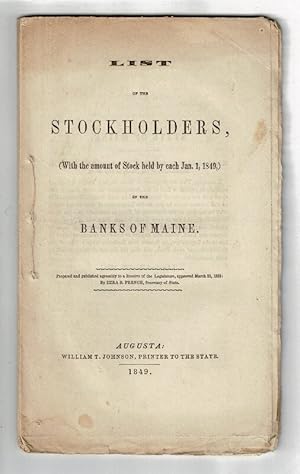 List of stockholders, (with the amount of stock held by each Jan. 1, 1849,) in the banks of Maine