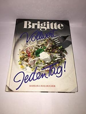 Bild des Verkufers fr Vollwert - jeden Tag! (Brigitte-Kochbuch) zum Verkauf von Gabis Bcherlager