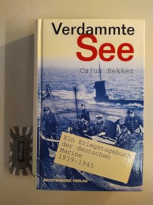 Bild des Verkufers fr Verdammte See. Ein Kriegstagebuch der deutschen Marine. zum Verkauf von Druckwaren Antiquariat