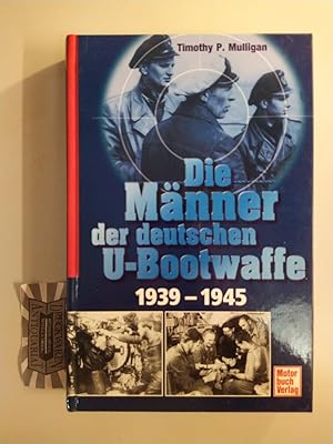 Imagen del vendedor de Die Mnner der deutschen U-Bootwaffe 1939 - 1945. a la venta por Druckwaren Antiquariat