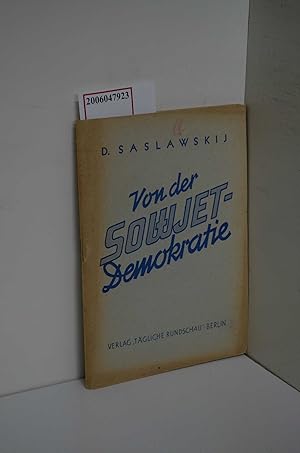 Seller image for Von der Sowjetdemokratie / D. Saslawski for sale by ralfs-buecherkiste