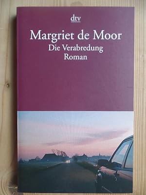 Die Verabredung : Roman. Magriet de Moor. Aus dem Niederländ. von Helga van Beuningen / dtv ; 12958